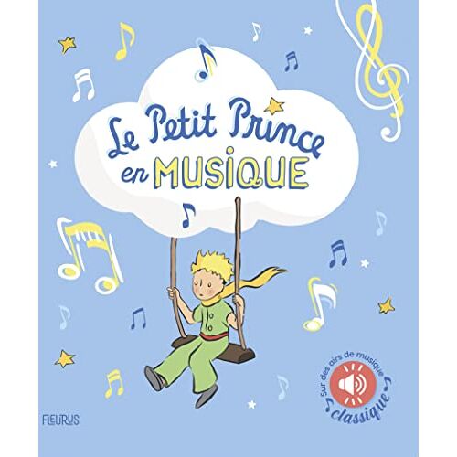 Le Petit Prince En Musique (Livre Sonore): Sur Des Airs De Musique Classique