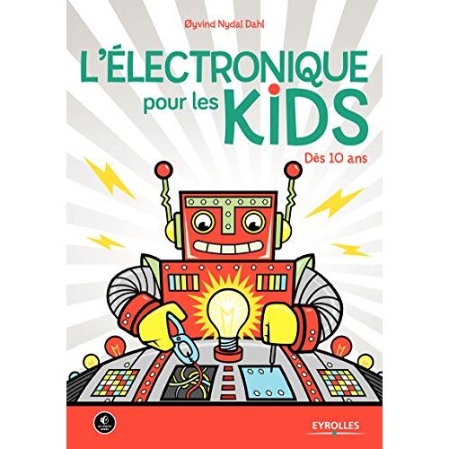 L'Électronique Pour Les Kids : Dès 10 Ans