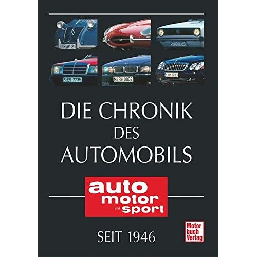 Auto Motor Und Sport - Die Chronik Des Automobils Seit 1946