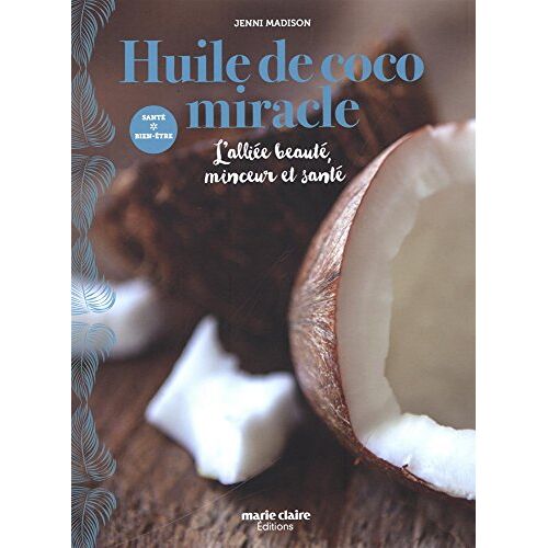 Huile De Coco Miracle : L'Alliée Beauté, Minceur Et Santé