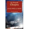 Deepak Chopra La Vie Après La Mort