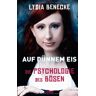 Lydia Benecke Auf Dünnem Eis: Die Psychologie Des Bösen