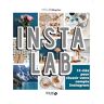 Instalab : 10 Clés Pour Réussir Son Compte Instagram