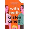 Kristen Arnett With Teeth