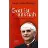 Joseph Ratzinger Gott Ist Uns Nah