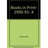 Books In Print, 1990-91, 4 (Vol. 1-4 (A-Z): Authors; Vol. 5-8 (A-Z))