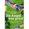 Oliver Uschmann Die Ampel War Grün!: Ein Blick In Die Deutsche Autofahrerseele