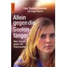 Laasner, Lea Saskia Allein Gegen Die Seelenfänger: Mein Kampf Gegen Die Psychosekte