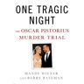 Mandy Wiener One Tragic Night: The Oscar Pistorius Murder Trial