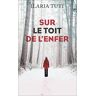 Ilaria Tuti Sur Le Toit De L'Enfer