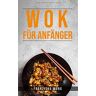 Franziska Wong Wok Für Anfänger