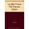 Alex Ioan Le Mie Prime 750 Parole: Italian