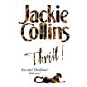 Jackie Collins Collins, J: Thrill!