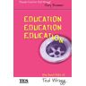 Wragg, E. C. Education, Education, Education: The  Bits Of Ted Wragg