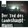 Eugen Freund Der Tod Des Landeshauptmanns