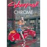 Cyberpunk : Chrome