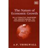 Thirlwall, A. P. The Nature Of Economic Growth: An Alternative Framework For Understanding The Performance Of Nations