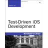 Graham Lee Test-Driven Ios Development (Developer'S Library)