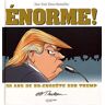 Trump Enorme ! : 30 Ans De Bd-Enquête Sur Trump