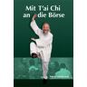 Bernd Hildebrandt Mit Tai Chi An Die Börse