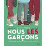 Nous, Les Garçons (Documentaires 8 Ans Et +)