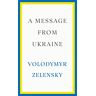 Volodymyr Zelensky A Message From Ukraine