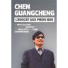 Chen Guangcheng L'Avocat Aux Pieds Nus