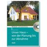 Jörg Stroisch Unser Haus - Von Der Planung Bis Zur Abnahme