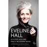 Eveline Hall Ich Steig Aus Und Mach 'Ne Eigene Show