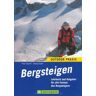 Pepi Stückl Bergsteigen: Lehrbuch Und Ratgeber Für Alle Formen Des Bergsteigens