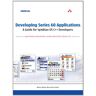 Leigh Edwards Developing Series 60 Applications: A Guide For Symbian Os C++ Developers: A Guide For Symbian Os C++ Developers (Nokia Mobile Developer Series)