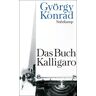 György Konrád Das Buch Kalligaro