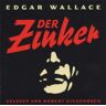 Edgar Wallace Der Zinker. 3 Cds