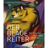 Cornelia Trischberger Der Blaue Reiter: Die Künstler, Ihr Leben, Ihre Zeit