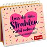 Groh Verlag Lass Dir Dein Strahlen Nicht Nehmen – Nur Weil Es Andere Blendet.