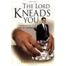 Lyman Rose The Lord Kneads You
