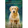 Susan Wilson The Dog Who Saved Me