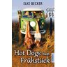 Elke Becker Hot Dogs Zum Frühstück