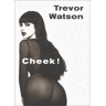 Trevor Watson Cheek!