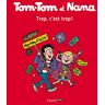 Tom-Tom Et Nana, Tome 27 : Trop, C'Est Trop !