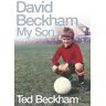 Ted Beckham David Beckham: My Son