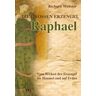 Richard Webster Raphael Die Großen Erzengel - Vom Wirken Der Erzengel Im Himmel Und Auf Erden