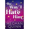 Meghan Quinn The Way I Hate Him