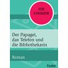 Joe Coomer Der Papagei, Das Telefon Und Die Bibliothekarin: Roman