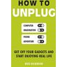 Ross Dickinson How To Unplug