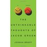 Joshua Braff The Unthinkable Thoughts Of Jacob Green