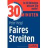 Peter Heigl 30 Minuten Faires Streiten