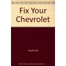 Fix Your Chevrolet