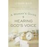 Leighann Mccoy A Woman'S Guide To Hearing God'S Voice: Finding Direction And Peace Through The Struggles Of Life