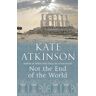 Kate Atkinson Not The End Of The World